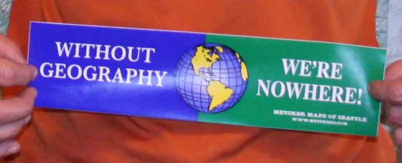 "Without Geography, We're Nowhere!" Bumper Sticker