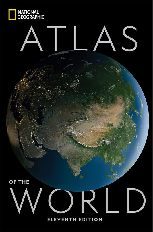 Atlas of the World 11th Edition National Geographic.